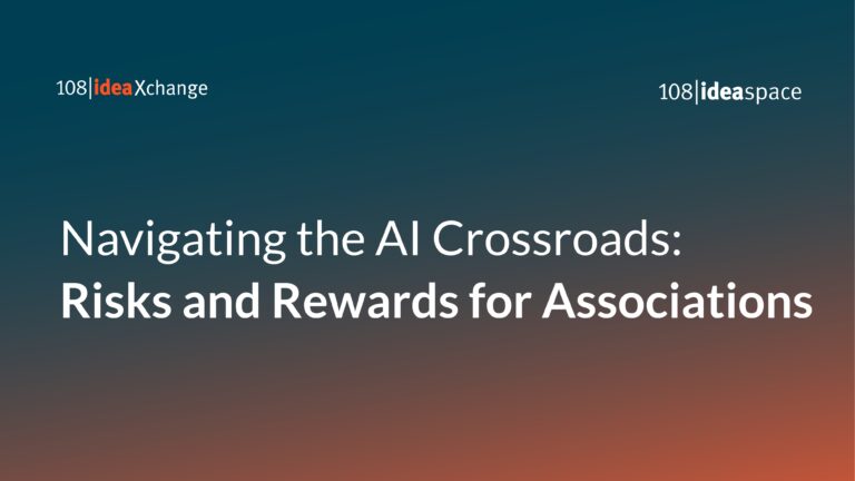 Navigating the AI crossroads: Risk and Reward for associations