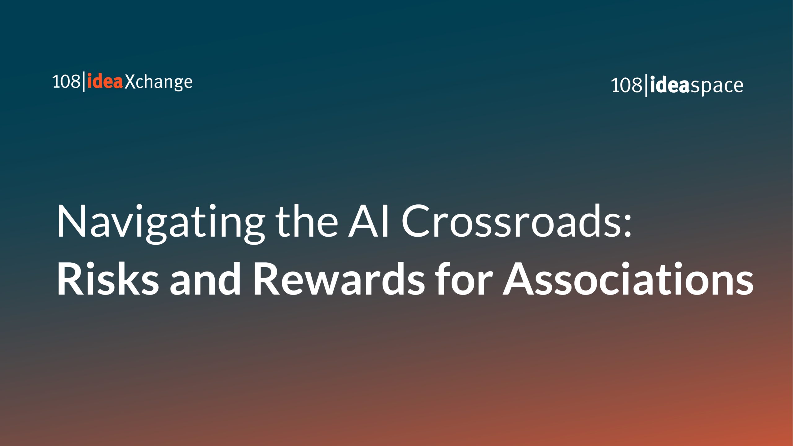 Navigating the AI crossroads: Risk and Reward for associations